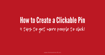 Trying to figure out how to get people to click on your pins? Read these 4 tips on how to create a clickable pin to increase traffic to your site.